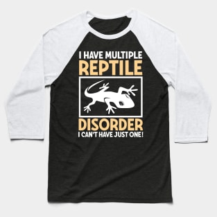 I Have Multiple Reptile Disorder Baseball T-Shirt